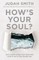 How's Your Soul?