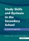 Study Skills and Dyslexia in the Secondary School