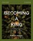 Becoming a King Study Guide
