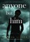 Anyone But Him