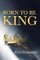 Born to be King