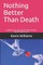 Nothing Better Than Death