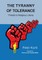The Tyranny of Tolerance
