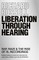 Liberation Through Hearing