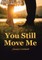You Still Move Me