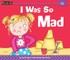 I Was So Mad