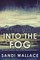 Into The Fog