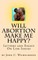 Will Abortion Make Me Happy?