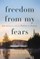 Freedom from My Fears