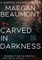 Carved in Darkness
