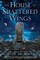 The House of Shattered Wings