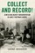 Collect and Record!