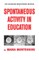 Spontaneous Activity in Education