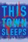 This Town Sleeps
