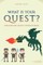 Salter, A: What Is Your Quest?