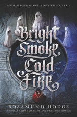 Hodge, R: Bright Smoke, Cold Fire