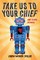 Take Us to Your Chief and Other Stories
