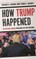 How Trump Happened
