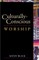 Culturally-Conscious Worship