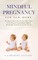 Mindful Pregnancy for New Moms