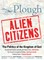 Plough Quarterly No. 11 - Alien Citizens