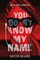 You Don't Know My Name