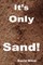 It's Only Sand