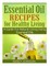 Essential Oil Recipes For Healthy Living