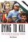Dying to Kill