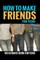 How To Make Friends