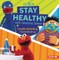 Stay Healthy with Sesame Street (R)