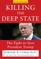 Killing the Deep State