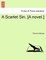 A Scarlet Sin. [A Novel.]