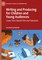 Writing and Producing for Children and Young Audiences