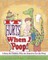 It Hurts When I Poop! a Story for Children Who Are Scared to Use the Potty