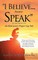 I Believe..., Therefore Speak
