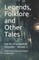 Legends, Folklore and Other Tales