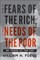 The Fears of the Rich, the Needs of the Poor