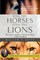 Ride the Horses, Feed the Lions