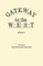 Gateway to the West. in Two Volumes. Volume 1