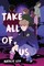 Take All of Us