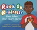 Rock On, Kindness! Even When Your Heart Hurts!