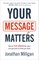 Your Message Matters