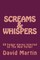 Screams & Whispers