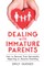 Dealing with Immature Parents