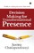 Decision Making for Transformational Presence