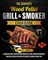 The Complete Wood Pellet Grill & Smoker Cookbook