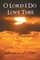 O Lord I Do Love Thee