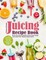 Juicing Recipe Book