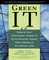 Green It: Reduce Your Information System's Environmental Impact While Adding to the Bottom Line